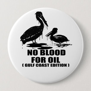 BADGE ROND 10 CM PAS DE SANG POUR LE PÉTROLE. GULF COAST EDITION.