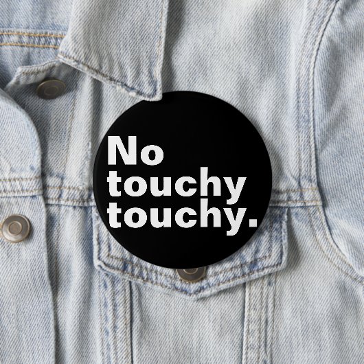 Badge Rond 10 Cm Pas de toucher amusant drôle de design introverti (En situation)