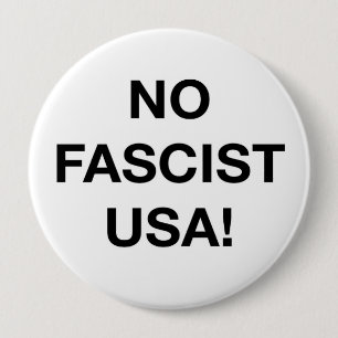 Badge Rond 10 Cm Pas de USA fascistes !
