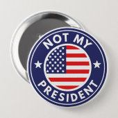 Badge Rond 10 Cm Pas mon président (Devant & derrière)