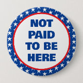 Badge Rond 10 Cm Pas payé d'être ici pour manifester (Devant)