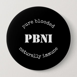 Badge Rond 10 Cm PBNI Pure Blooké Naturellement Immune Noir et Blan