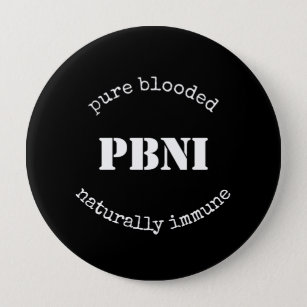 Badge Rond 10 Cm PBNI Pure Blooké Naturellement Immune Noir et Blan