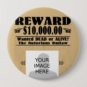 Badge Rond 10 Cm Personnalisé Recherché mort ou vivant
