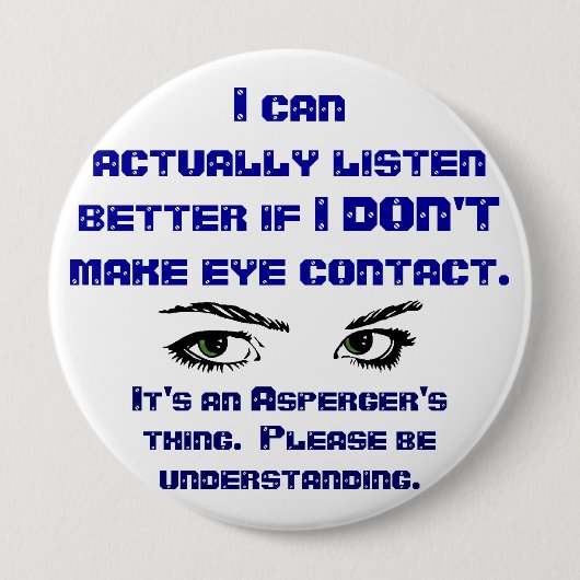 Badge Rond 10 Cm Pin de contact visuel d'Aspergers/No (Devant)