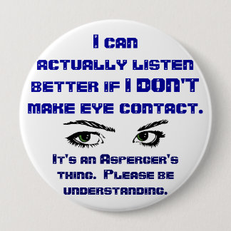 Badge Rond 10 Cm Pin de contact visuel d'Aspergers/No