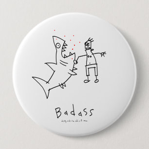 Badge Rond 10 Cm Poinçon de requin de Badass