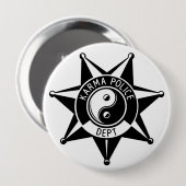 Badge Rond 10 Cm Police de karma ! (Devant & derrière)