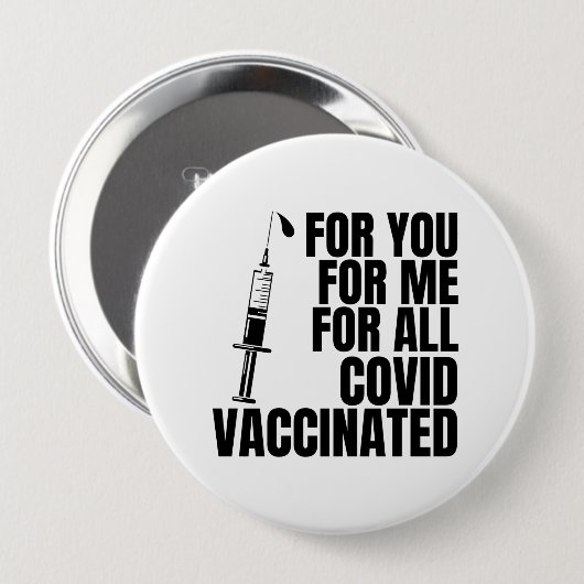Badge Rond 10 Cm Pour vous, pour moi, pour tous les #covidvaccinés (Devant & derrière)