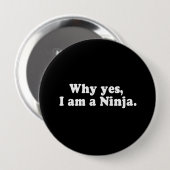Badge Rond 10 Cm POURQUOI OUI, JE SUIS UN NINJA. T-shirt (Devant & derrière)