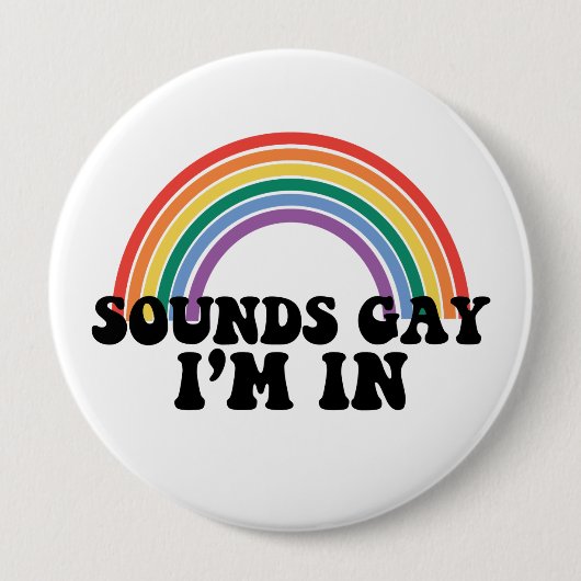Badge Rond 10 Cm Pride LGBT Sounds Gay I'm In Gay Rainbow (Devant)