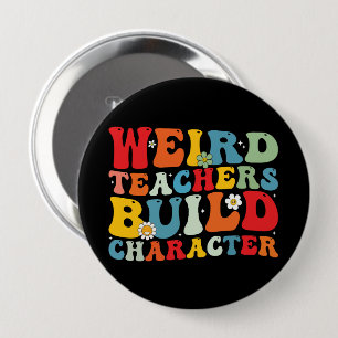 Badge Rond 10 Cm Prof bizarre Construit Caractère Prof Groovy 