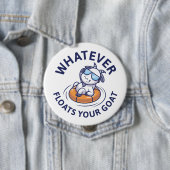 Badge Rond 10 Cm Quelle que soit la chèvre (En situation)