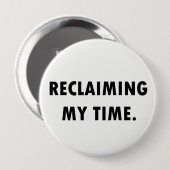 Badge Rond 10 Cm REPRISE de MON bouton de TEMPS (Devant & derrière)