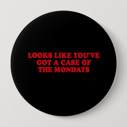 BADGE ROND 10 CM RESSEMBLE À VOUS ONT UN CAS DU LUNDI (Devant)