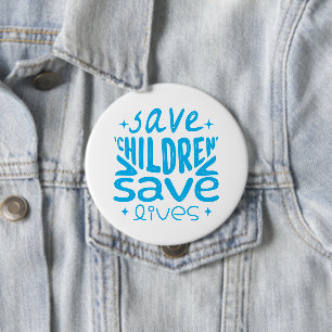 Badge Rond 10 Cm Sauver les enfants, sauver des vies