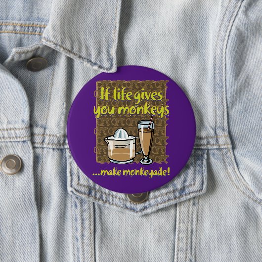Badge Rond 10 Cm Si la vie vous donne des singes Violet BG (En situation)