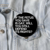 BADGE ROND 10 CM SI LE FOETUS QUE VOUS SAUVEZ EST GAI (En situation)