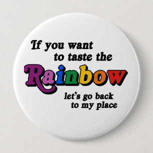 Badge Rond 10 Cm Si vous voulez goûter l'arc-en-ciel