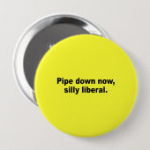 Badge Rond 10 Cm Sifflez vers le bas maintenant, libéral idiot (Devant & derrière)