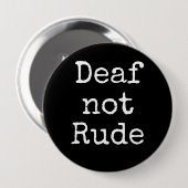 Badge Rond 10 Cm Sourde pas Rude Bold Black and White Alert (Devant & derrière)