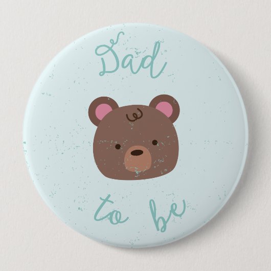 Badge Rond 10 Cm Sweet Teddy Baby shower Papa to Be Button (Devant)