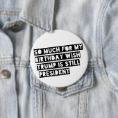 Badge Rond 10 Cm Tellement pour mon souhait d'anniversaire l'atout (En situation)