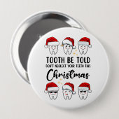 Badge Rond 10 Cm TOOTH BE TOOTH Dental Noël (Devant & derrière)