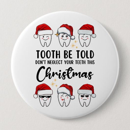 Badge Rond 10 Cm TOOTH BE TOOTH Dental Noël (Devant)