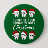 Badge Rond 10 Cm TOOTH BE TOOTH Dental Noël (Devant)