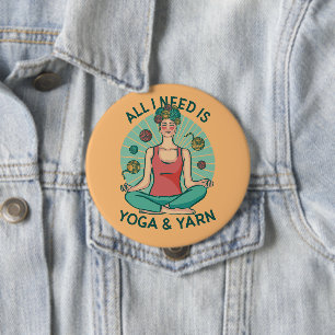 Badge Rond 10 Cm Tout ce dont j'ai besoin est Yoga et Yarne Phrase