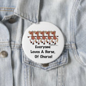 Badge Rond 10 Cm Tout le monde aime un cheval de choeur (En situation)