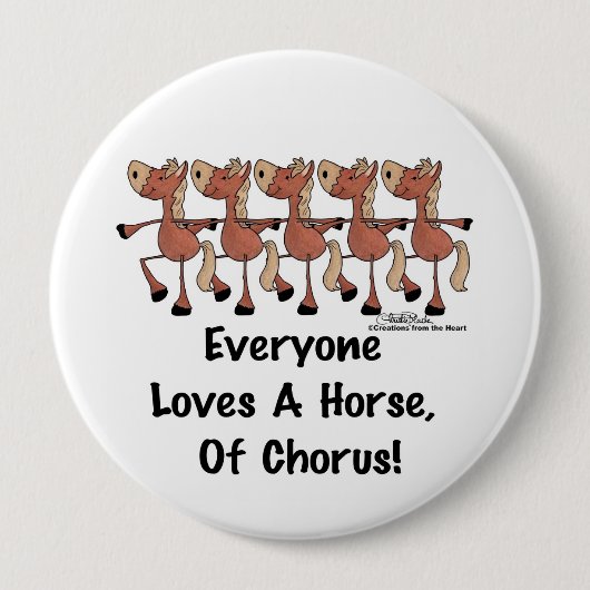 Badge Rond 10 Cm Tout le monde aime un cheval de choeur (Devant)