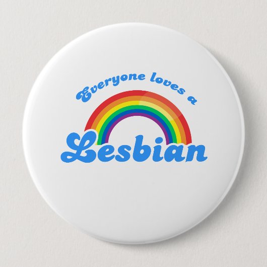 Badge Rond 10 Cm Tout le monde aime une lesbienne (Devant)