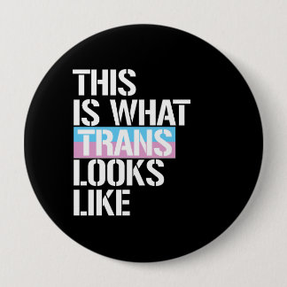 Badge Rond 10 Cm Trans - Voilà à quoi ressemble Trans - - LGBTQ Ri