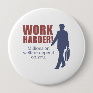 Badge Rond 10 Cm Travailler plus dur. Les millions sur l'aide
