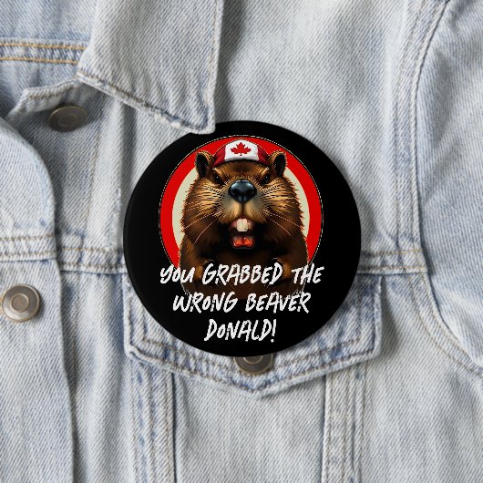 Badge Rond 10 Cm Trump, le Canadien "Mauvais Castor Donald" (En situation)