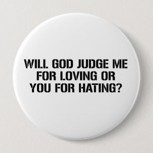 BADGE ROND 10 CM UN DIEU JUGERA MOI POUR AIMER OU VOUS POUR LA