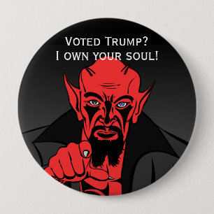 Badge Rond 10 Cm "Voté Trump ? avec Satan