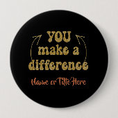 Badge Rond 10 Cm Vous faites une différence personnalisée (Devant)