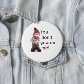 BADGE ROND 10 CM VOUS NE FAITES PAS GNOME JE (2) (En situation)