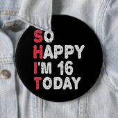Badge Rond 15,2 Cm 16e anniversaire So Happy I'm 16 Today Cadeau Drôl (En situation)