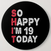 Badge Rond 15,2 Cm 19e anniversaire So Happy I'm 19 Today Cadeau Drôl (Devant)