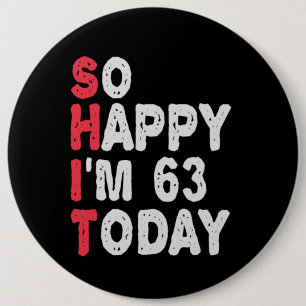 Badge Rond 15,2 Cm 63e anniversaire So Happy I'm 50 Today Cadeau Drôl