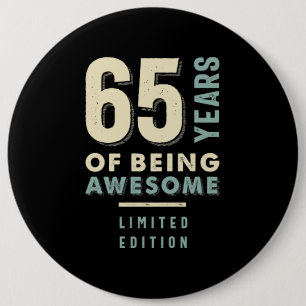 Badge Rond 15,2 Cm 65 ans d'être génial - 65e anniversaire