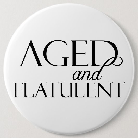 Badge Rond 15,2 Cm Âgé et flatulent (Devant)