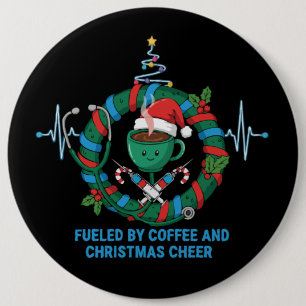 Badge Rond 15,2 Cm Alimenté par le café et la joie de Noël Infirmière