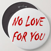 Badge Rond 15,2 Cm Anti-Valentine's No Love for You - Customisé (Devant & derrière)