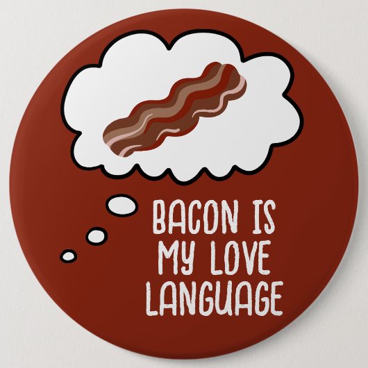 Badge Rond 15,2 Cm Bacon est My Love Language Funny Button (Devant)