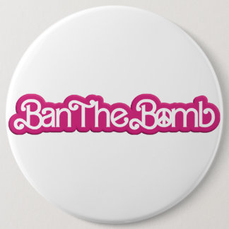 Badge Rond 15,2 Cm Ban The Bomb ／＃Nobarbenheimer ／